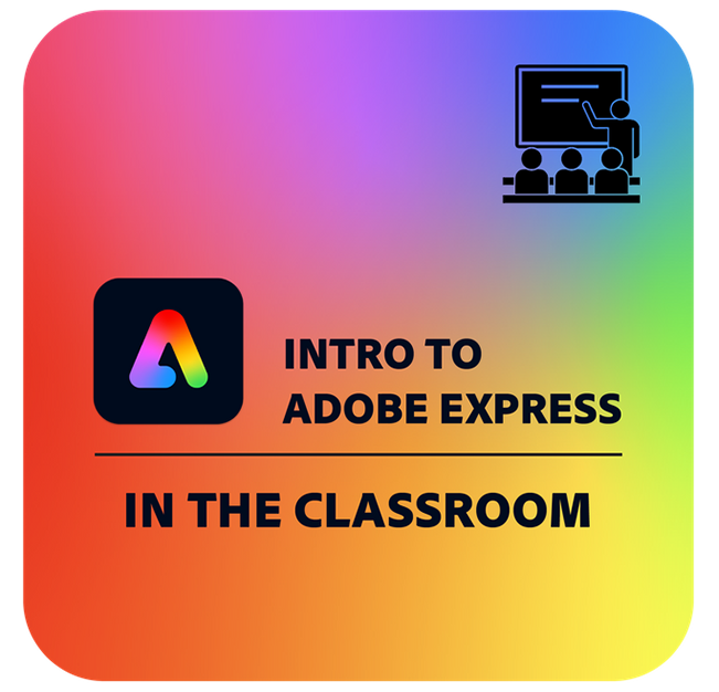 Intro to Adobe Express - In the Classroom